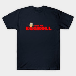 Kiss My Eggroll T-Shirt